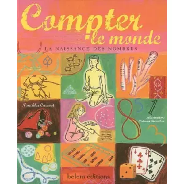 Compter Le Monde : La Naissance Des Nombres - Nouchka Cauwet Et Patricia Reznikov-image