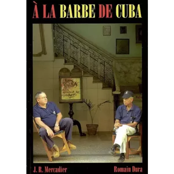 A La Barbe De Cuba - Jacques-Raymond Mercadier, Romain Dura-image