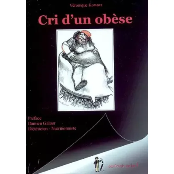 Cri d'un obèse - Véronique Kowarz