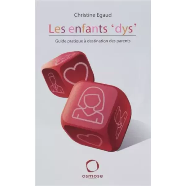 Les enfants 'dys' : Guide pratique à destination des parents - Christine Egaud