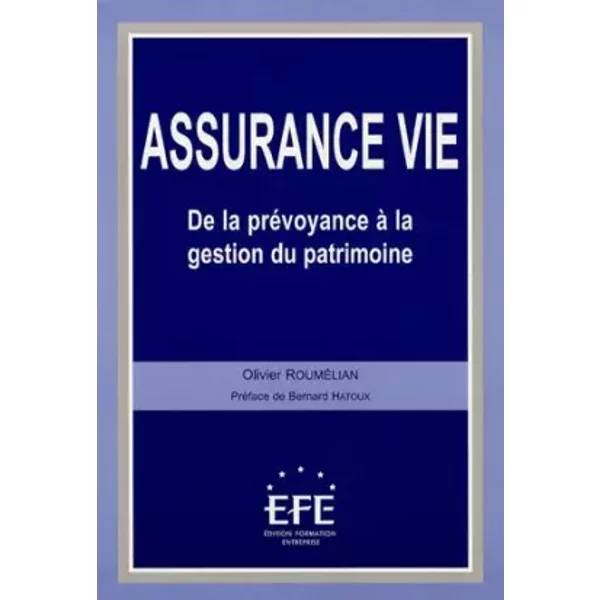 Assurance Vie De La PréVoyance à La Gestion Du Patrimoine: De La PrÉVoyance À La Gestion Du Patrimoine - Addendum Septembre 2008 - Olivier RouméLian-image