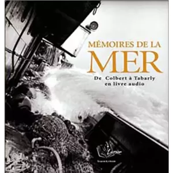 Mémoires de la Mer - Colbert à Tabarly en Livre audio - Collectif