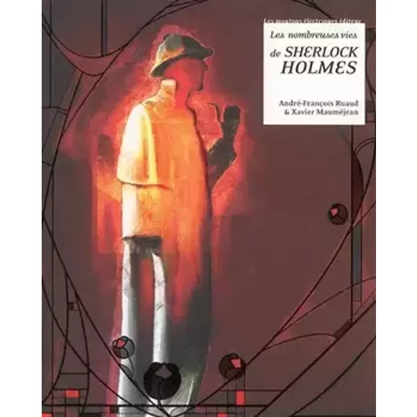 Les nombreuses vies de Sherlock Holmes - André-François Ruaud, Xavier Mauméjean