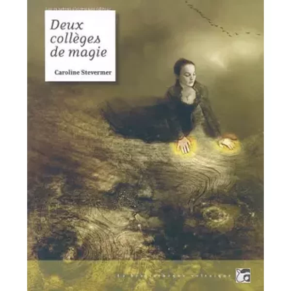 Deux collèges de magie : L'équilibre des ancres ; L'équilibre des chants - Caroline Stevermer, Patrick Marcel