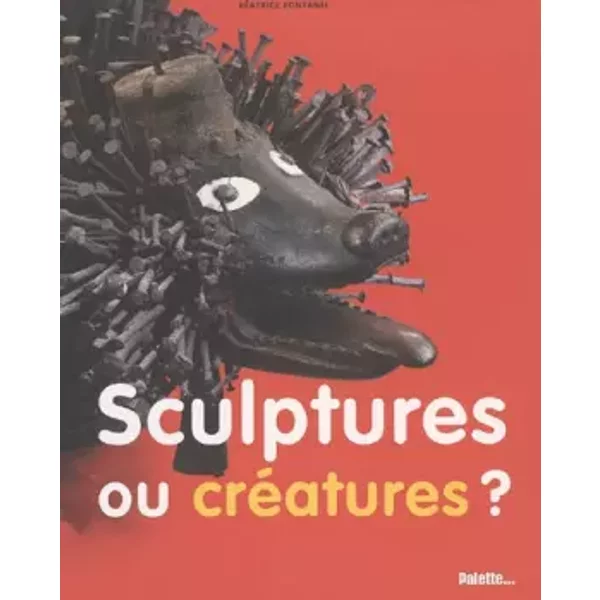 Sculptures Ou CréAtures ? - BéAtrice Fontanel-image