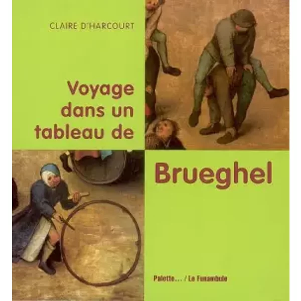 Voyage Dans Un Tableau De Brueghel - Claire D' Harcourt-image
