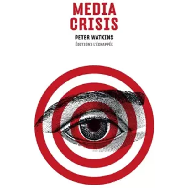 Media Crisis - Peter Watkins