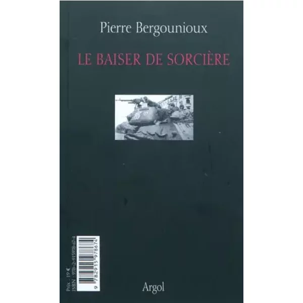 Le baiser de sorcière & la récit absent - Pierre Bergounioux