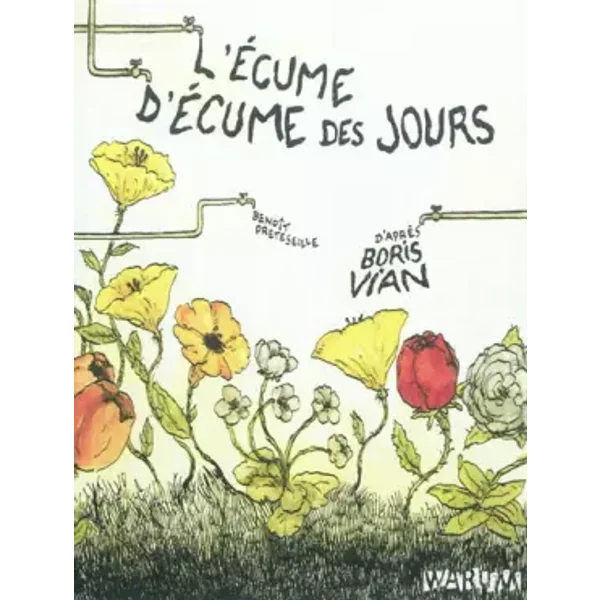 L'Ecume d'Ecume des jours : D'après Boris Vian - Benoît Preteseille