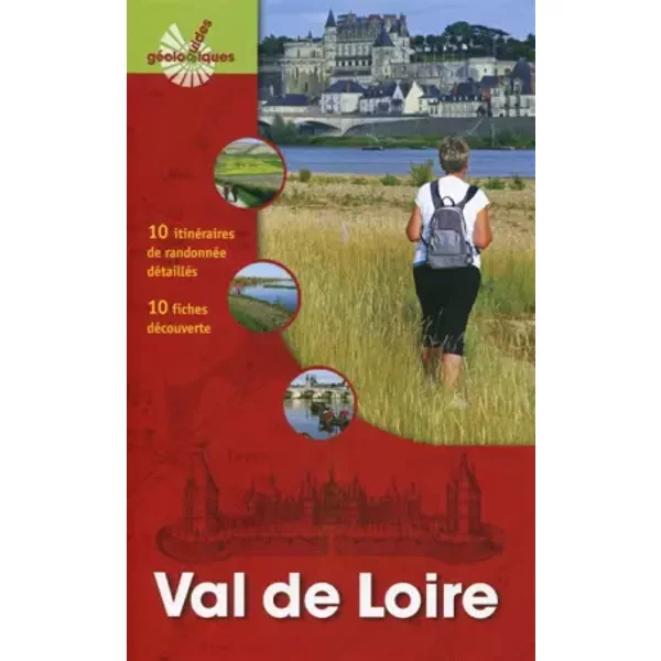 Val de Loire : 10 itinéraires de randonnée détaillés - 10 fiches découverte - Nicolas Charles