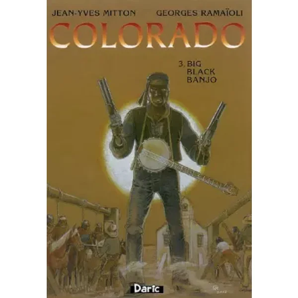 Colorado, Tome 3 : Big Black Banjo - Jean-Yves Mitton, Georges Ramaïoli