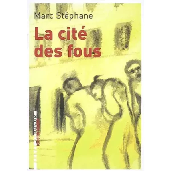 La cité des fous - Marc Stéphane, Alain Verdier, Eric Dussert