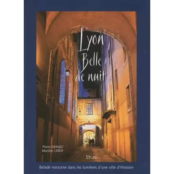 Lyon Belle De Nuit - Pierre Deruaz, Martine Leroy-image