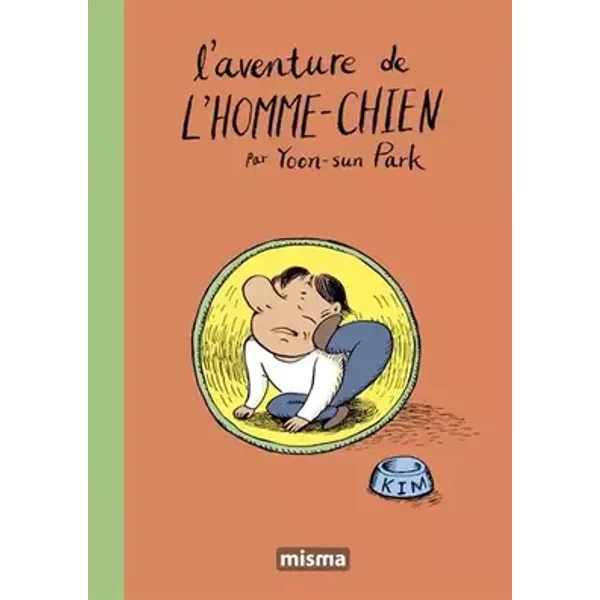 L'aventure de l'homme-chien - Yoon-Sun Park