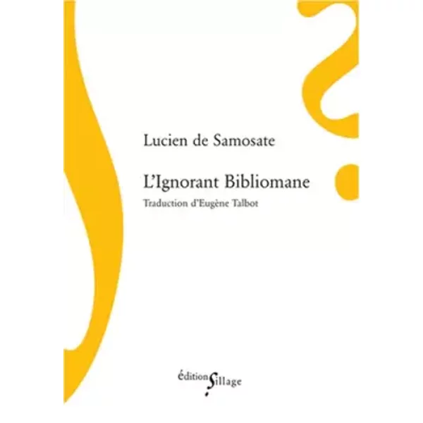 L'ignorant bibliomane - Lucien de Samosate