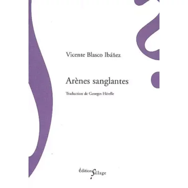 Arènes sanglantes - Vicente Blasco Ibanez