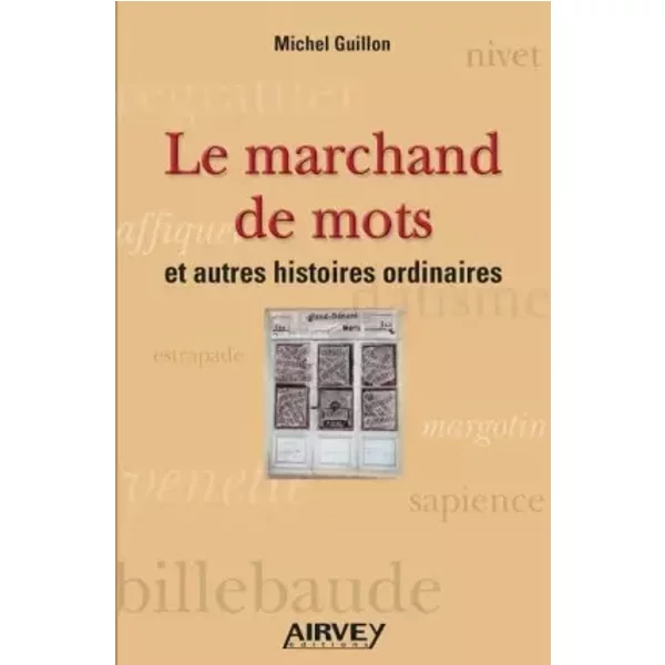 Le Marchand De Mots Et Autres Histoires Ordinaires - Michel Guillon-image