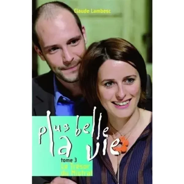 Plus Belle La Vie, Tome 3 : Le TréSor Du Mistral - Claude Lambesc-image