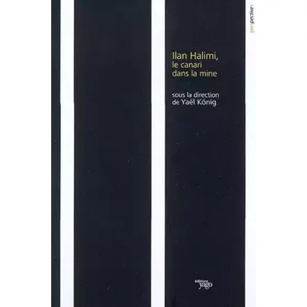Ilan Halimi, le canari dans la mine: Comment en est-on arrivé là ? - Yaël König, Collectif