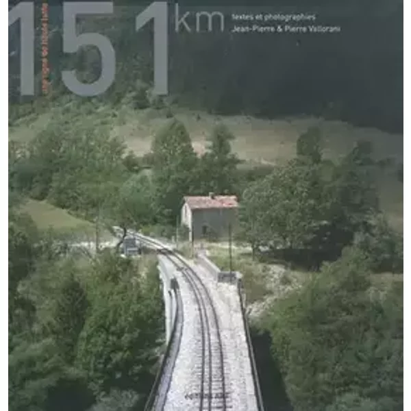 151 km une ligne de haute lutte - Jean-pierre et Pierre Vallorani
