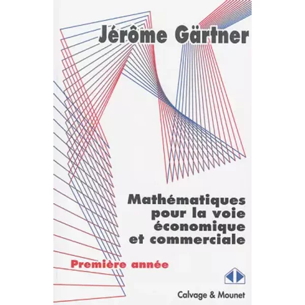 Mathématiques pour la voie économique et commerciale - Jérôme Gartnër