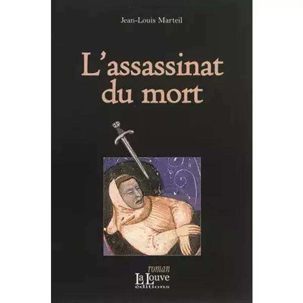 L'assassinat du mort - Jean-Louis Marteil