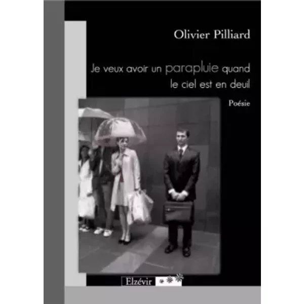 Je Veux Avoir Un Parapluie Quand Le Ciel Est En Deuil - Olivier Pilliard-image