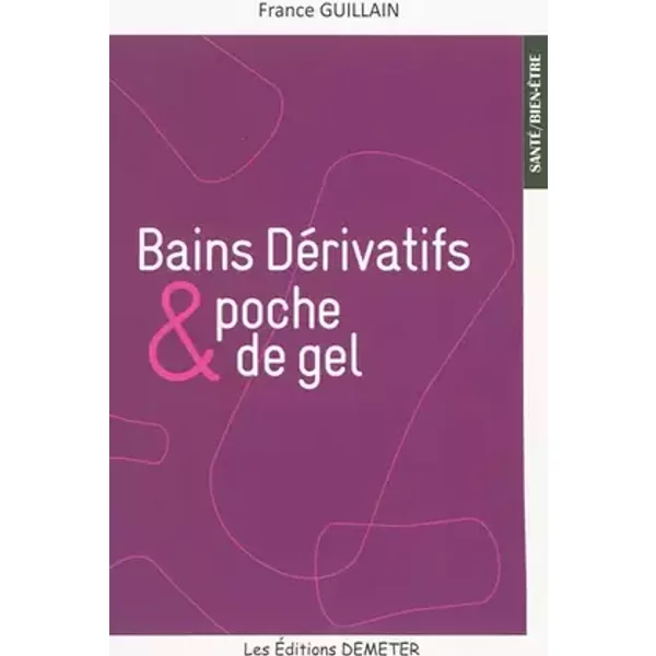 Bains dérivatifs et poche de gel - France Guillain