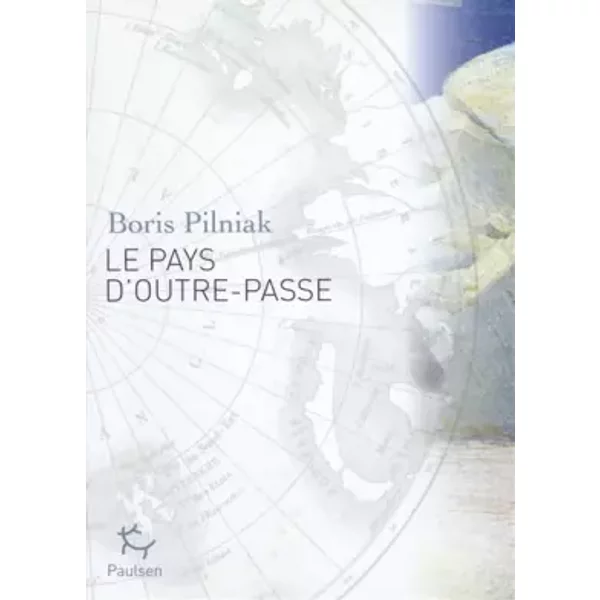 Le Pays d'Outre-Passe - Boris Pilniak, Anne Coldefy-Faucard