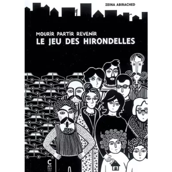 Mourir partir revenir c'est le jeu des hirondelles - Zeina Abirached
