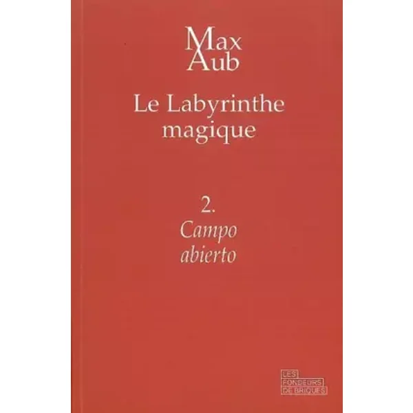 Campo Abierto le Labyrinthe Magique T 2 - Max Aub
