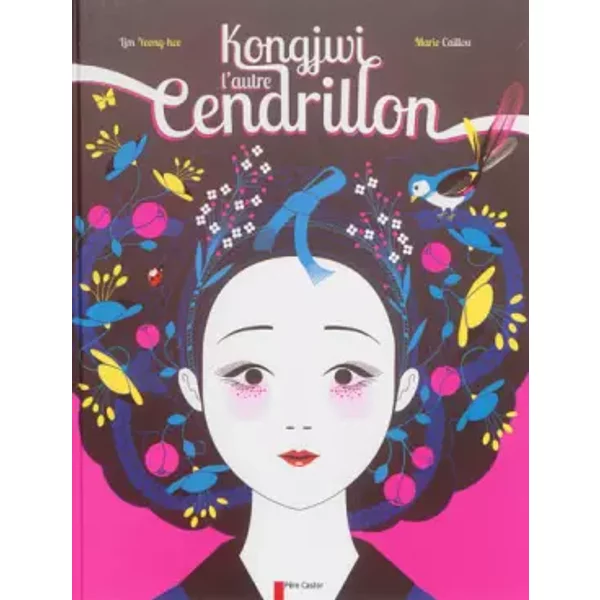 Kongjwi, l'autre Cendrillon - Yeong-Hee Lim, Marie Caillou
