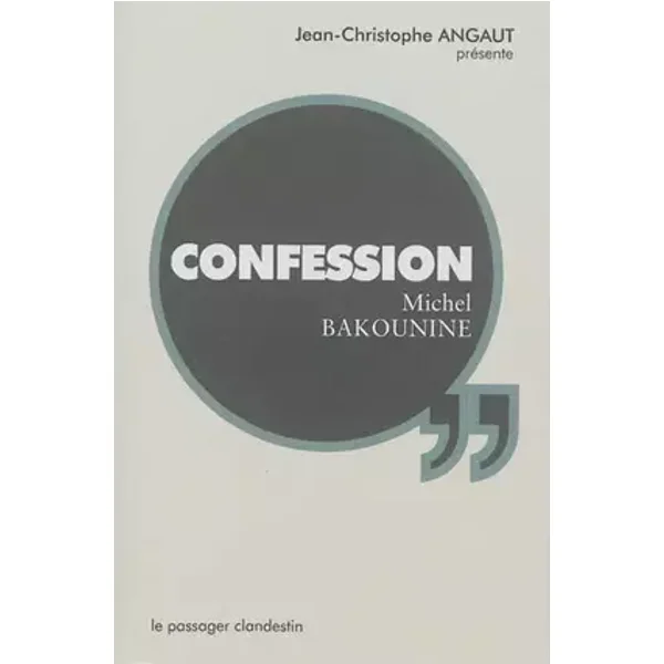 Confession - Michel Bakounine, Jean-Christophe Angaut, Julie Clarini
