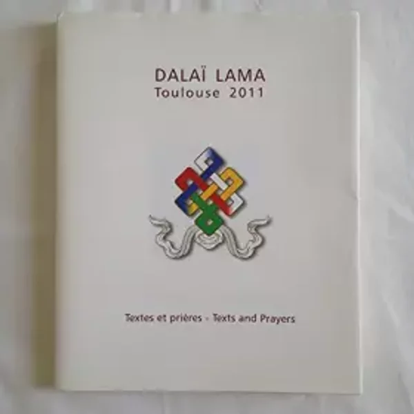 Dalaï Lama. Toulouse 2011. Textes Et PrièRes - Texts And Prayers - Dalaï Lama-image