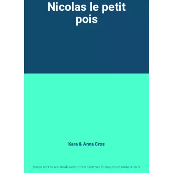 Nicolas Le Petit Pois - Kara Et Anna Cros-image