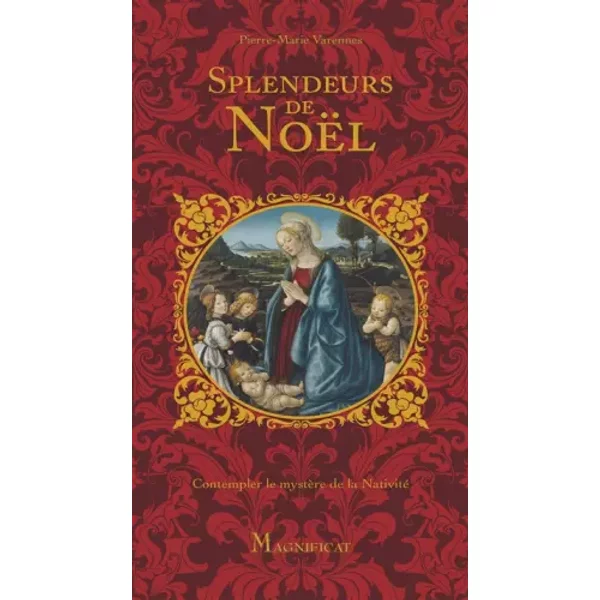 Splendeurs de Noël - Pierre-Marie Varennes, Père Frédéric Curnier-Laroche