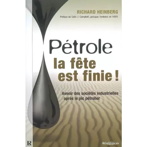 PéTrole : La Fete Est Finie ! - Heinberg Richard Et Duval Hervé-image