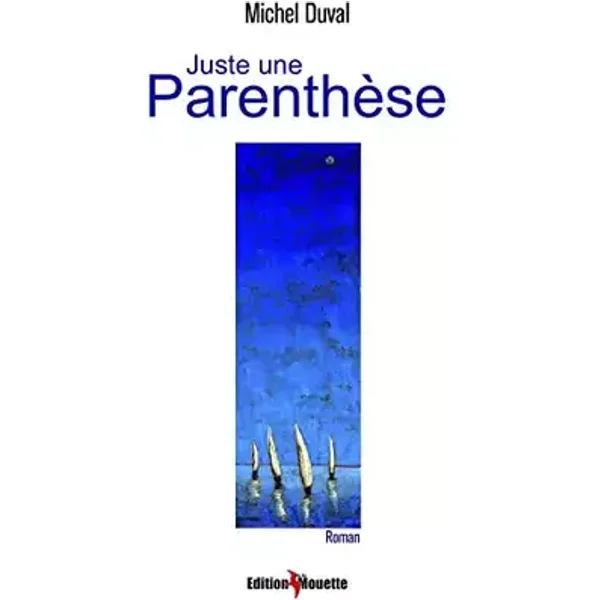 Juste une parenthèse - Michel Duval