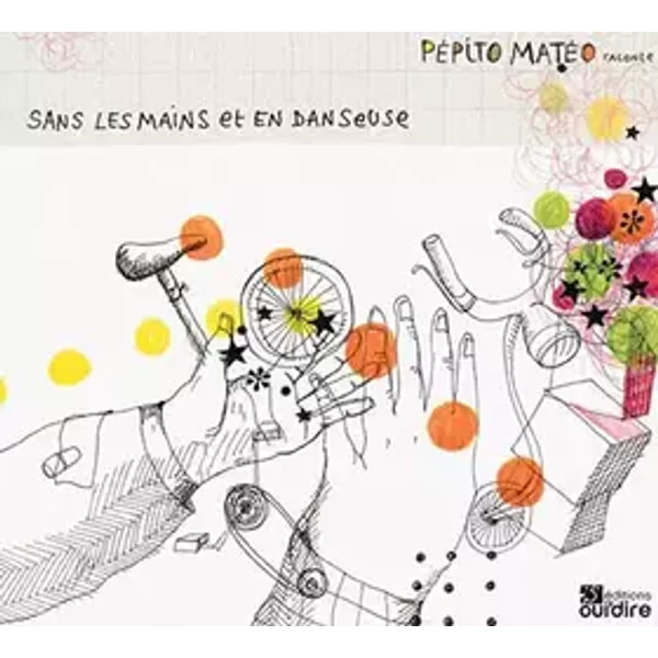 Sans les mains et en danseuse - Pépito Matéo