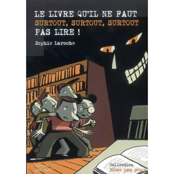 Le Livre Qu'il Ne Faut Surtout, Surtout, Surtout Pas Lire ! - Sophie Laroche-image