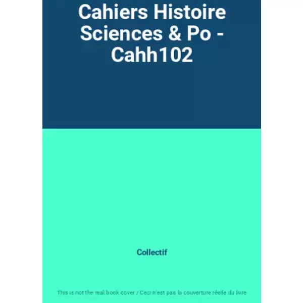 Cahiers Histoire Sciences & Po - Cahh102 - Collectif-image