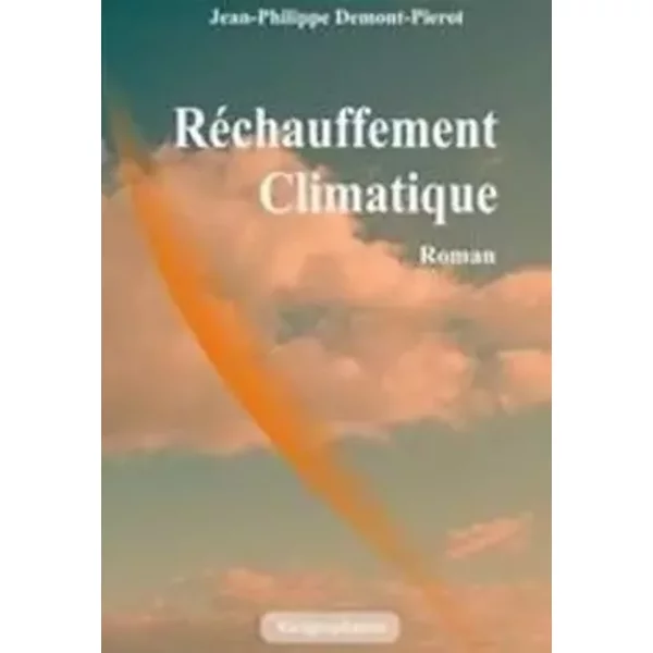 RéChauffement Climatique - Jean Philippe Demont-Pierot-image