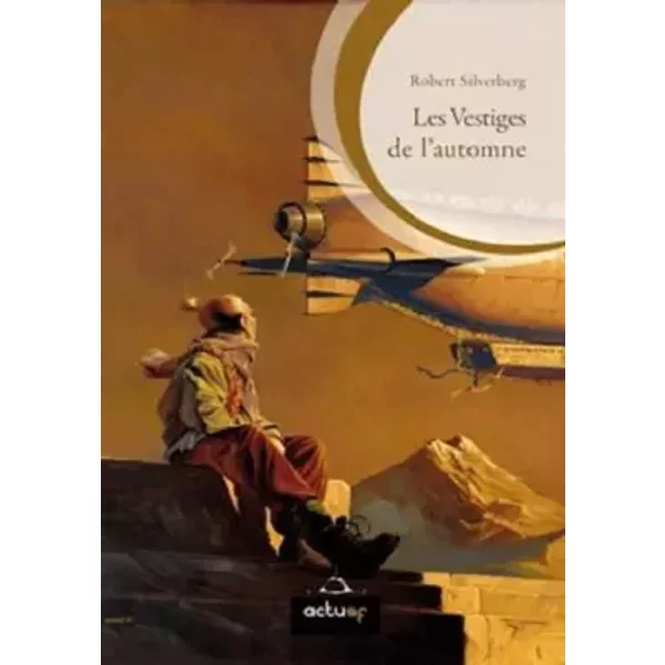 Les Vestiges de l'automne - Robert Silverberg, Jacqueline Dolisi, Florence Dolisi, Eric Holstein