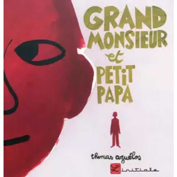 Grand monsieur et petit papa - Thomas Azuélos