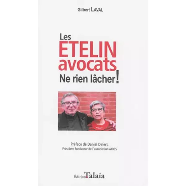 Les Etelin avocats, ne rien lâcher - Laval Gilbert