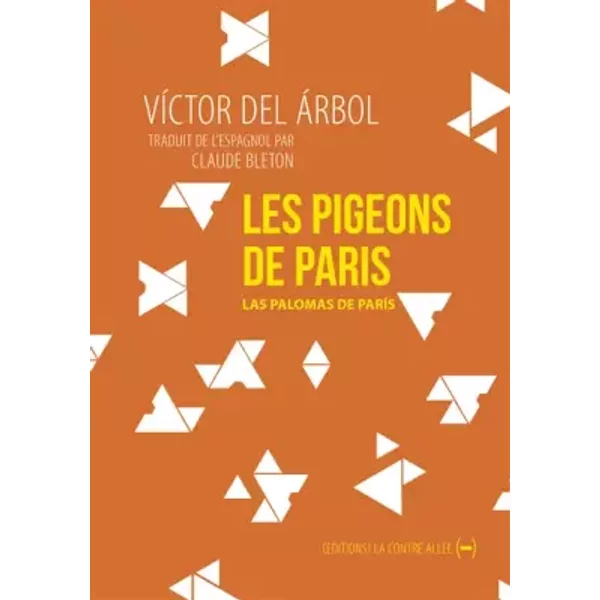 Les Pigeons de Paris - Victor del Arbol, Claude Bleton