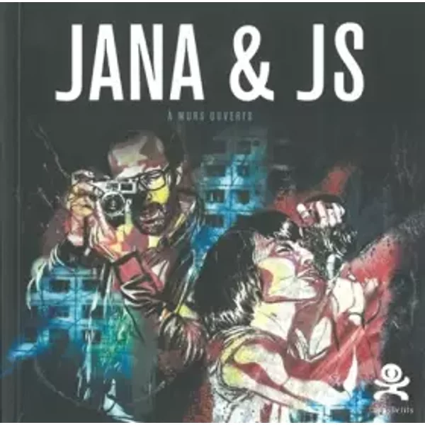 Jana & JS: A murs ouverts - Samantha Longhi