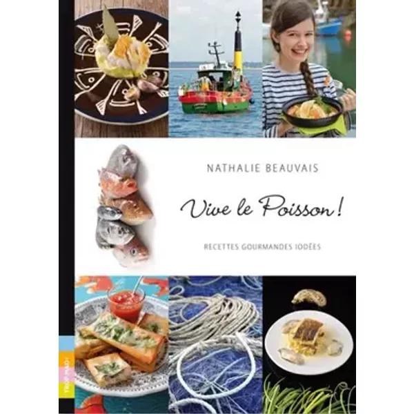 Vive le Poisson ! Recettes Gourmandes Iodees - Nathalie Beauvais