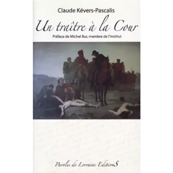 Un traître à la Cour - Claude Kévers-Pascalis