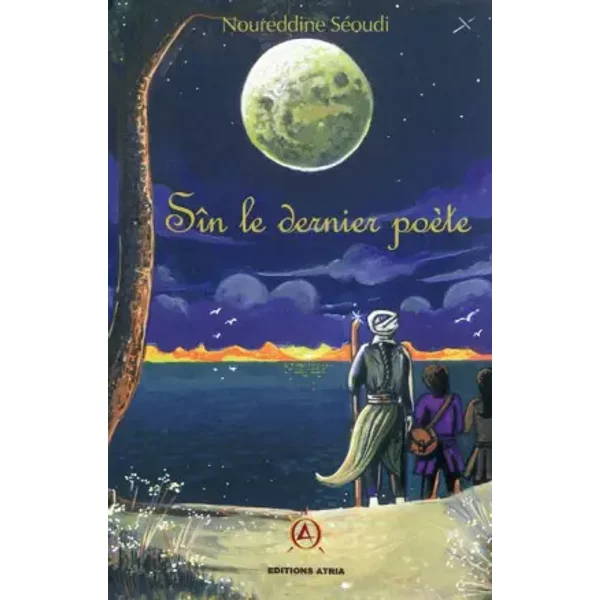 Sîn le dernier poète (tome 1) - Noureddine Séoudi